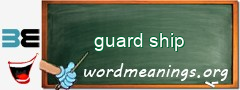 WordMeaning blackboard for guard ship